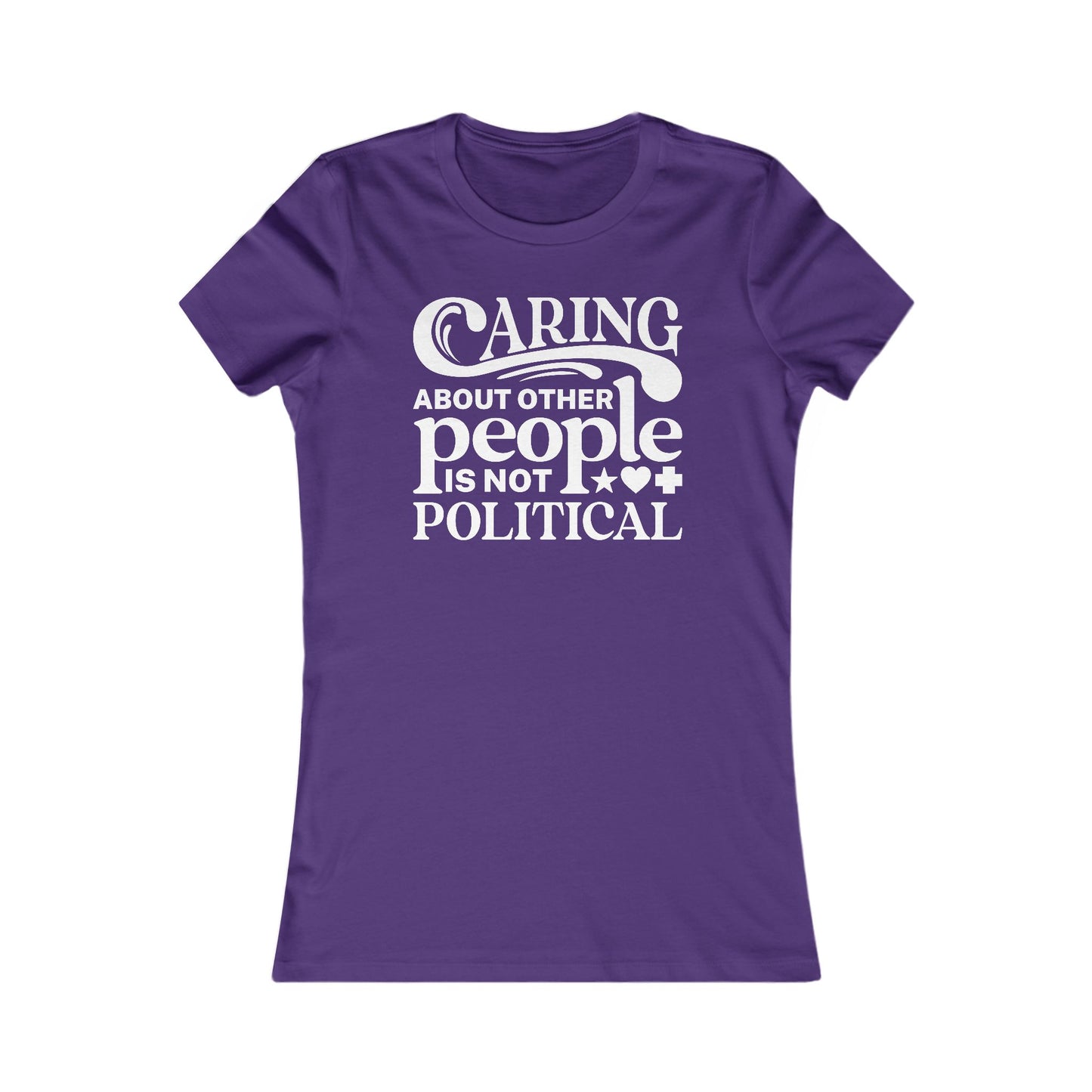 Caring About Other People Is Not Political - Women's Tee