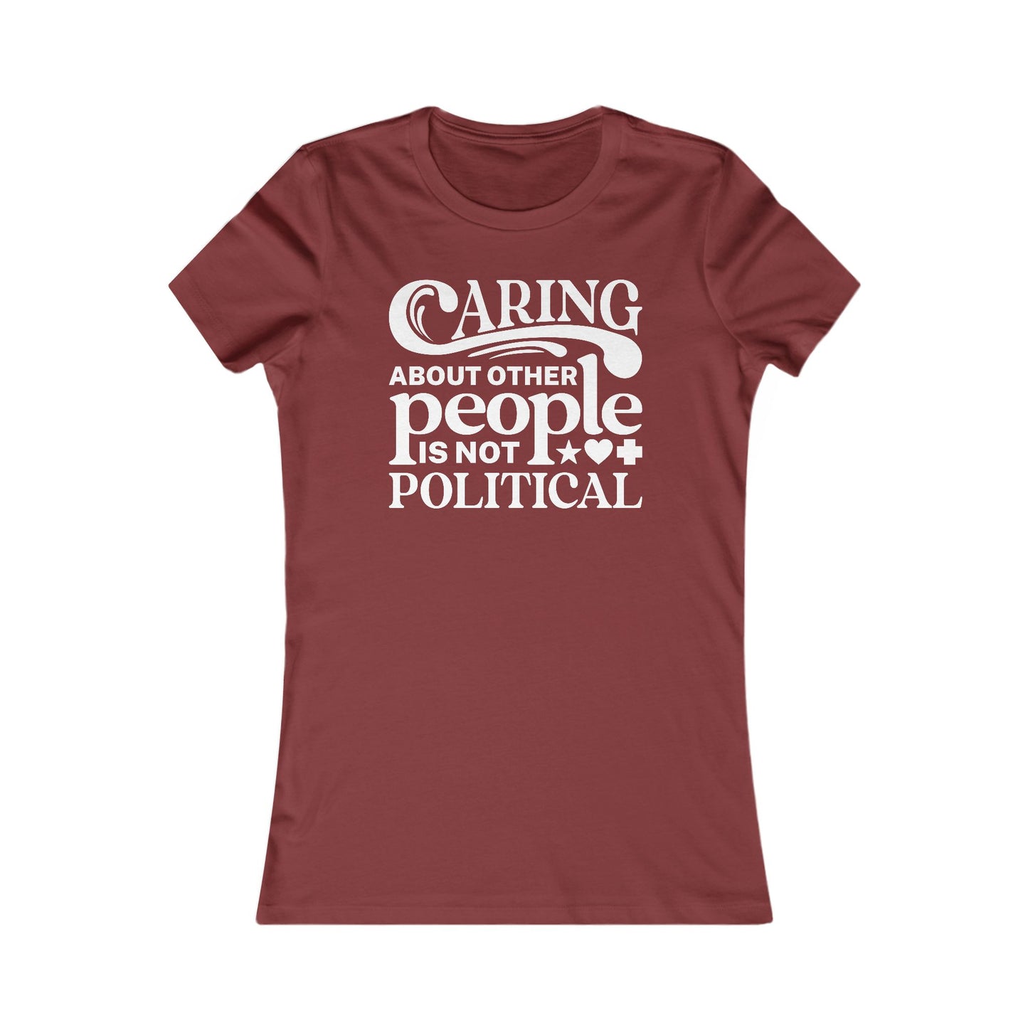 Caring About Other People Is Not Political - Women's Tee
