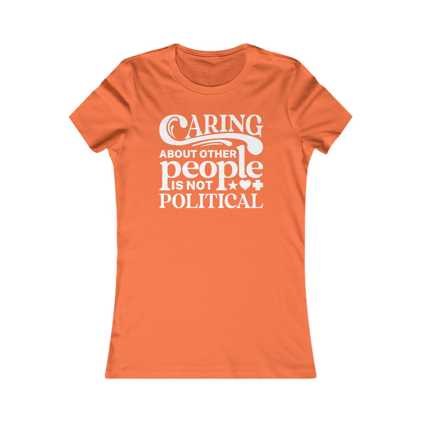 Caring About Other People Is Not Political - Women's Tee