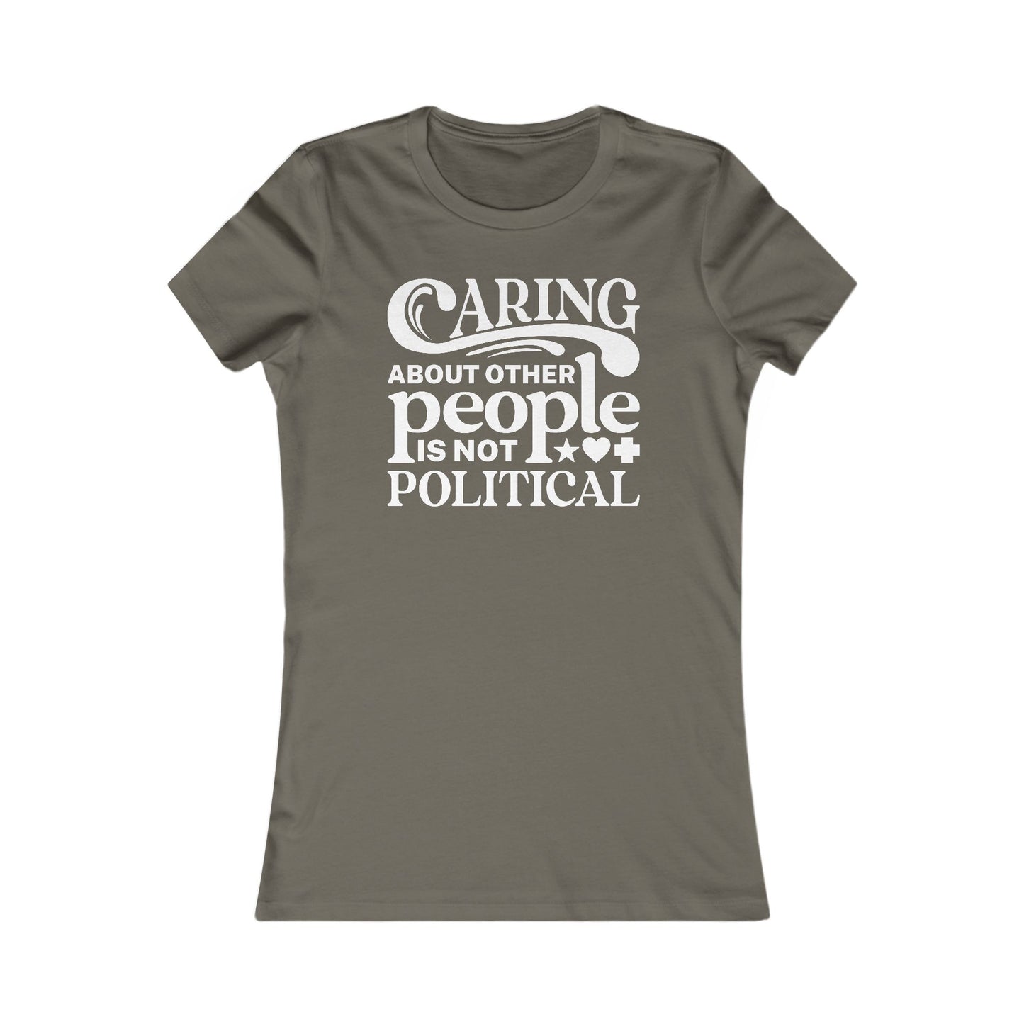 Caring About Other People Is Not Political - Women's Tee