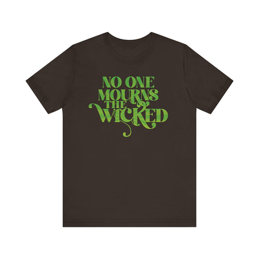 No One Mourns the Wicked Unisex Shirt