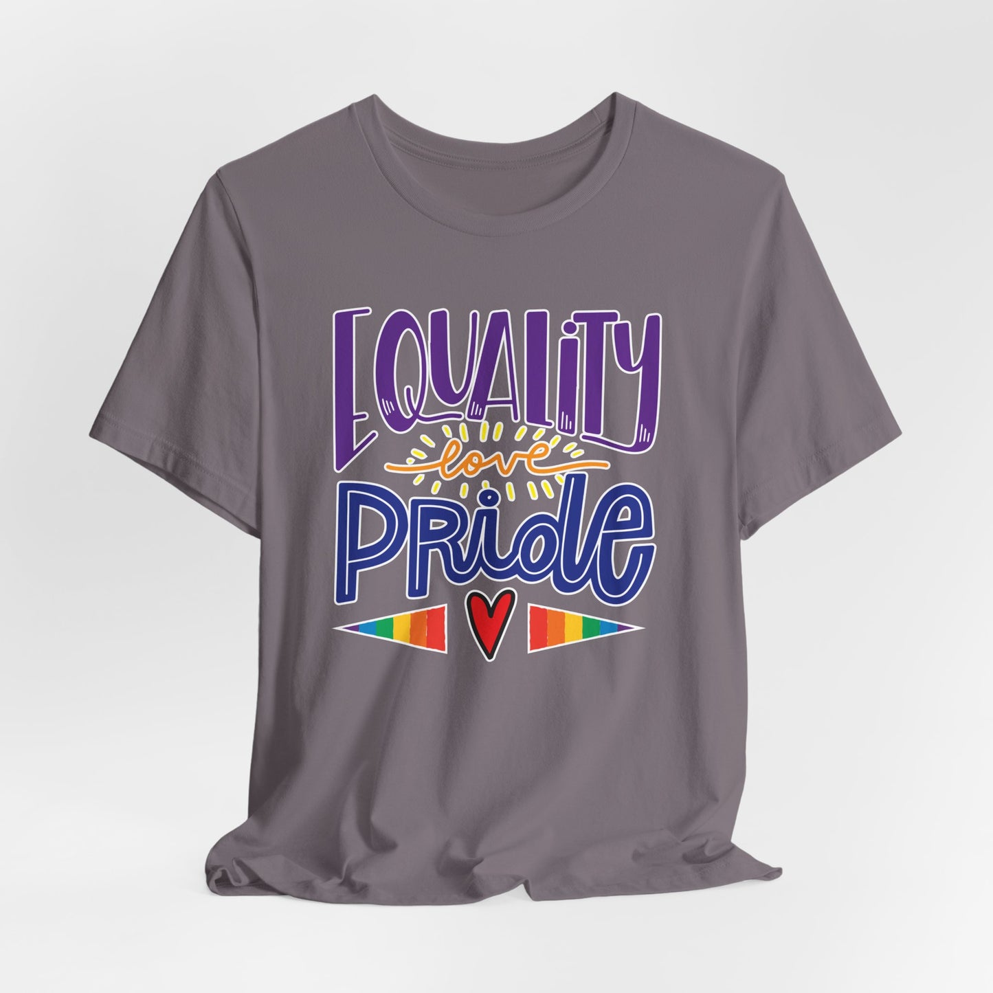 Equality Love & Pride Unisex T-Shirt for LGBTQ+ and Allies