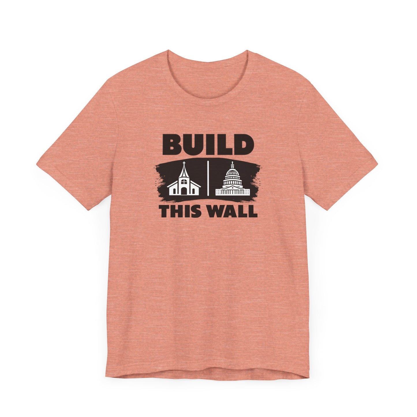 Build This Wall: Church & State EditionUnisex Tee