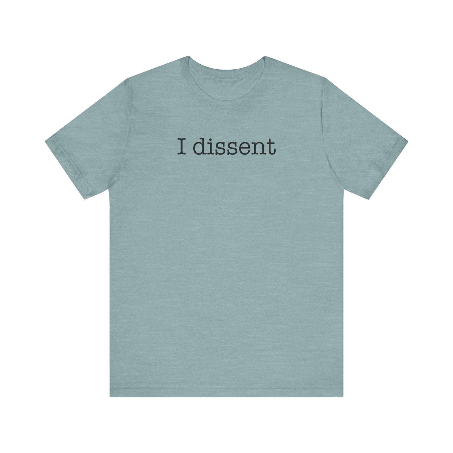 I Dissent Shirt