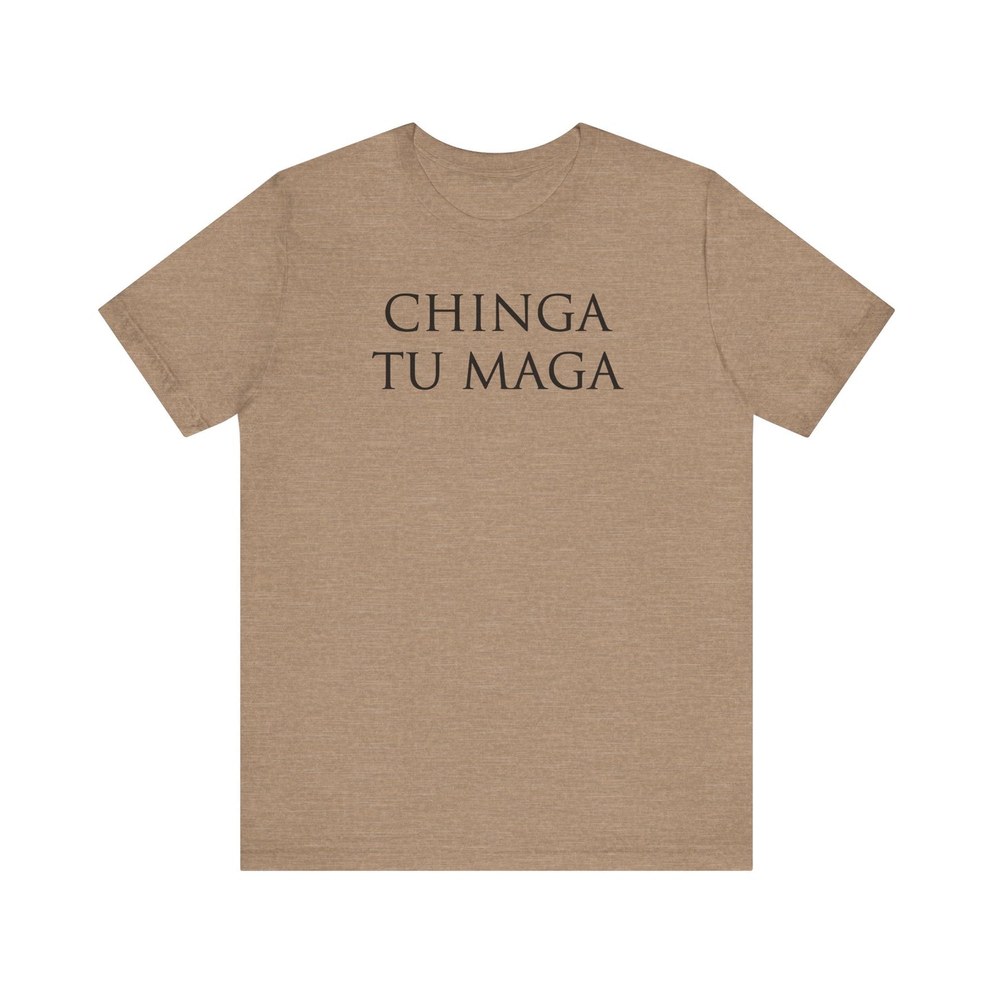 Chinga Tu Maga Unisex Shirt
