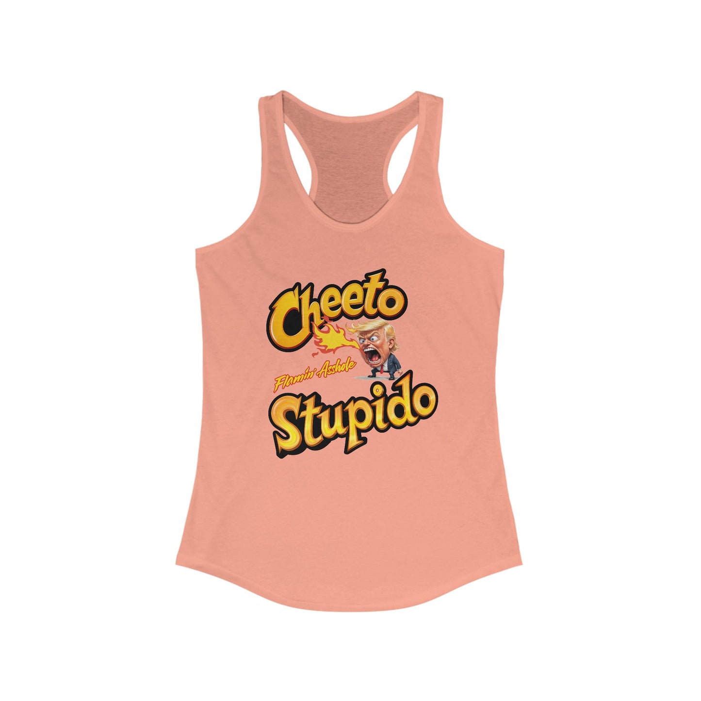Cheeto Stupido – Flamin’ Asshole Edition - Women's Racerback Tank