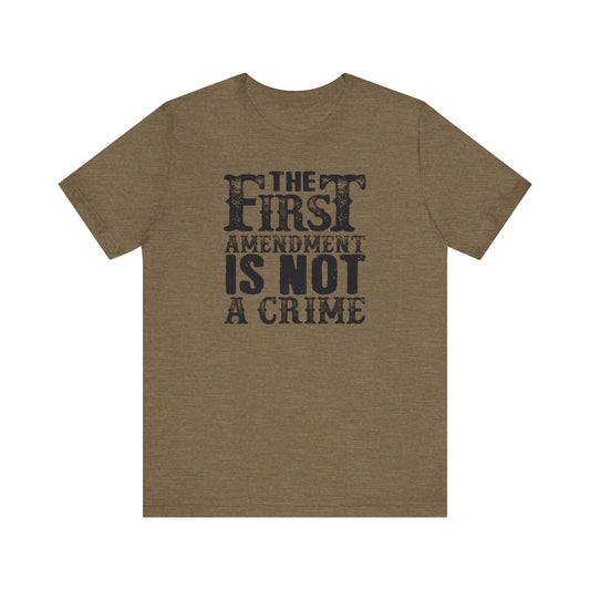 The First Amendment is not a Crime - Unisex Shirt