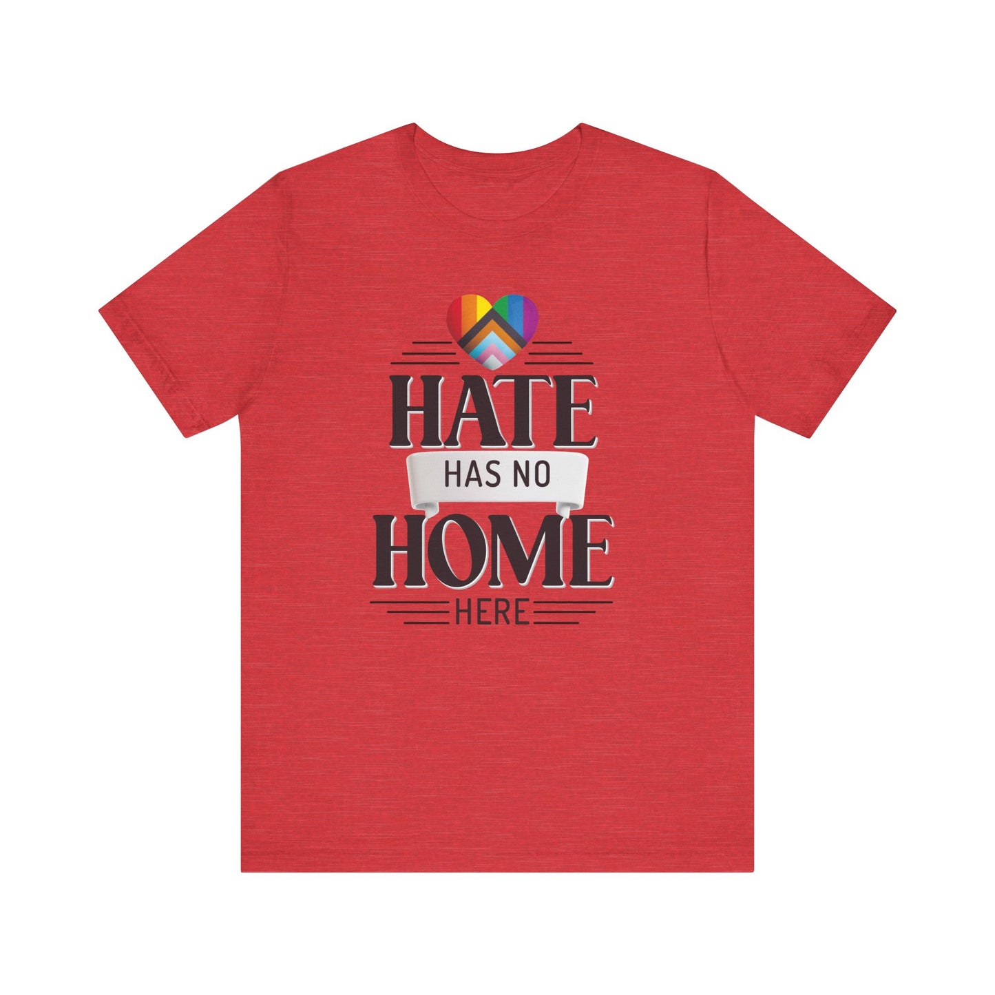 Hate Has No Home Here - Unisex Tee