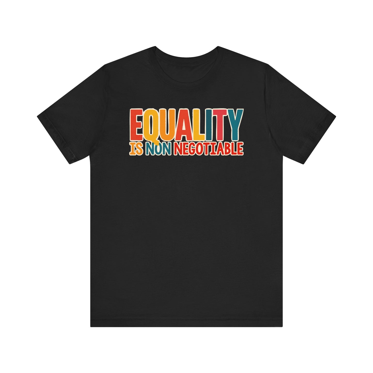 Equality is Non Negotiable - Unisex Shirt