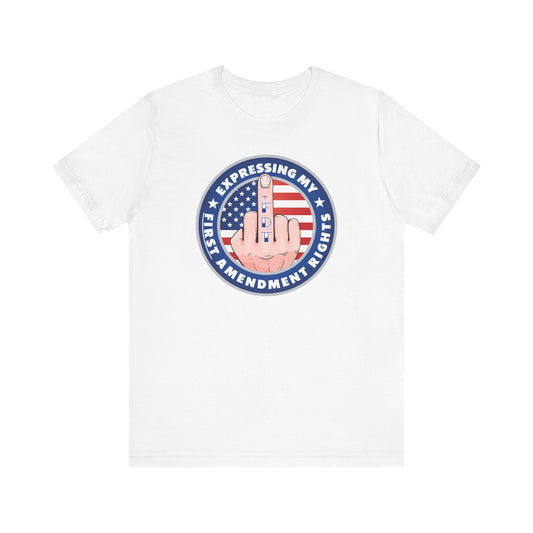 Expressing My First Amendment Rights 🖕 Unisex Tee