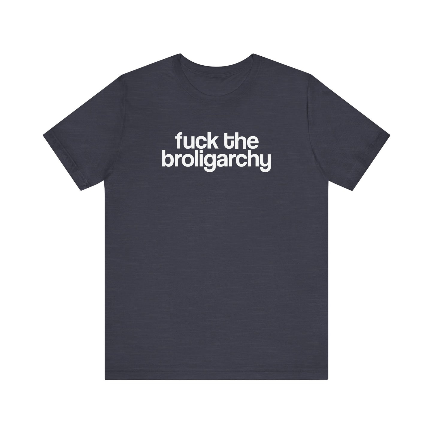 Fuck the Broligarchy - Unisex Shirt
