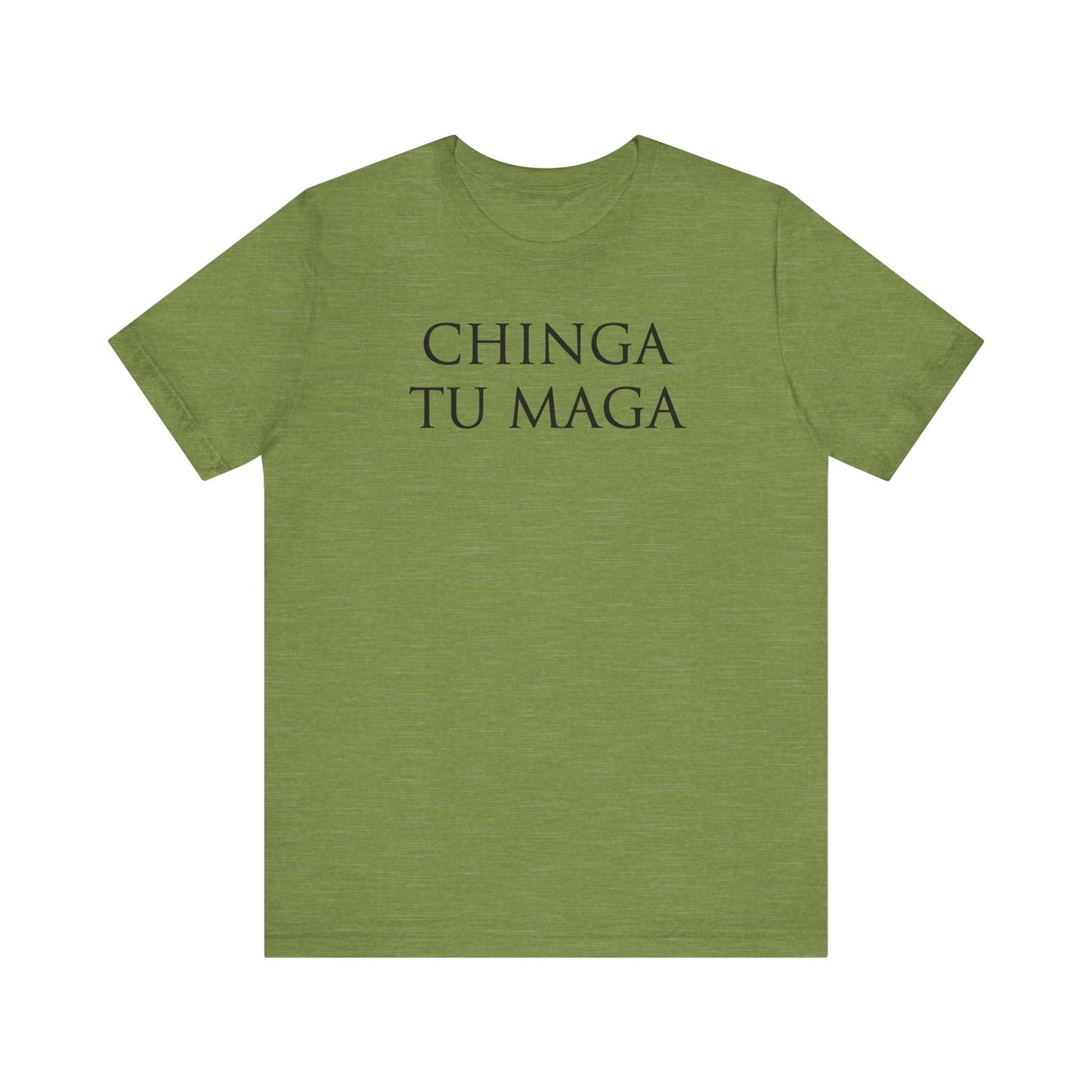Chinga Tu Maga Unisex Shirt
