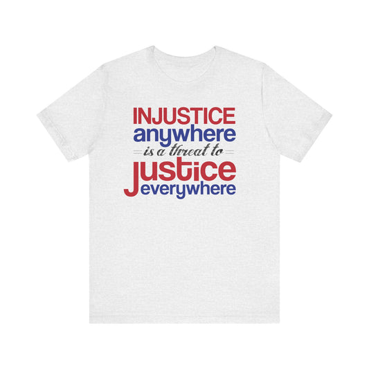 Injustice Anywhere is a Threat to Justice Everywhere