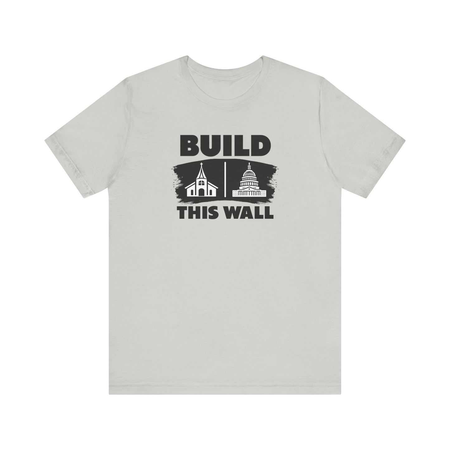 Build This Wall: Church & State EditionUnisex Tee