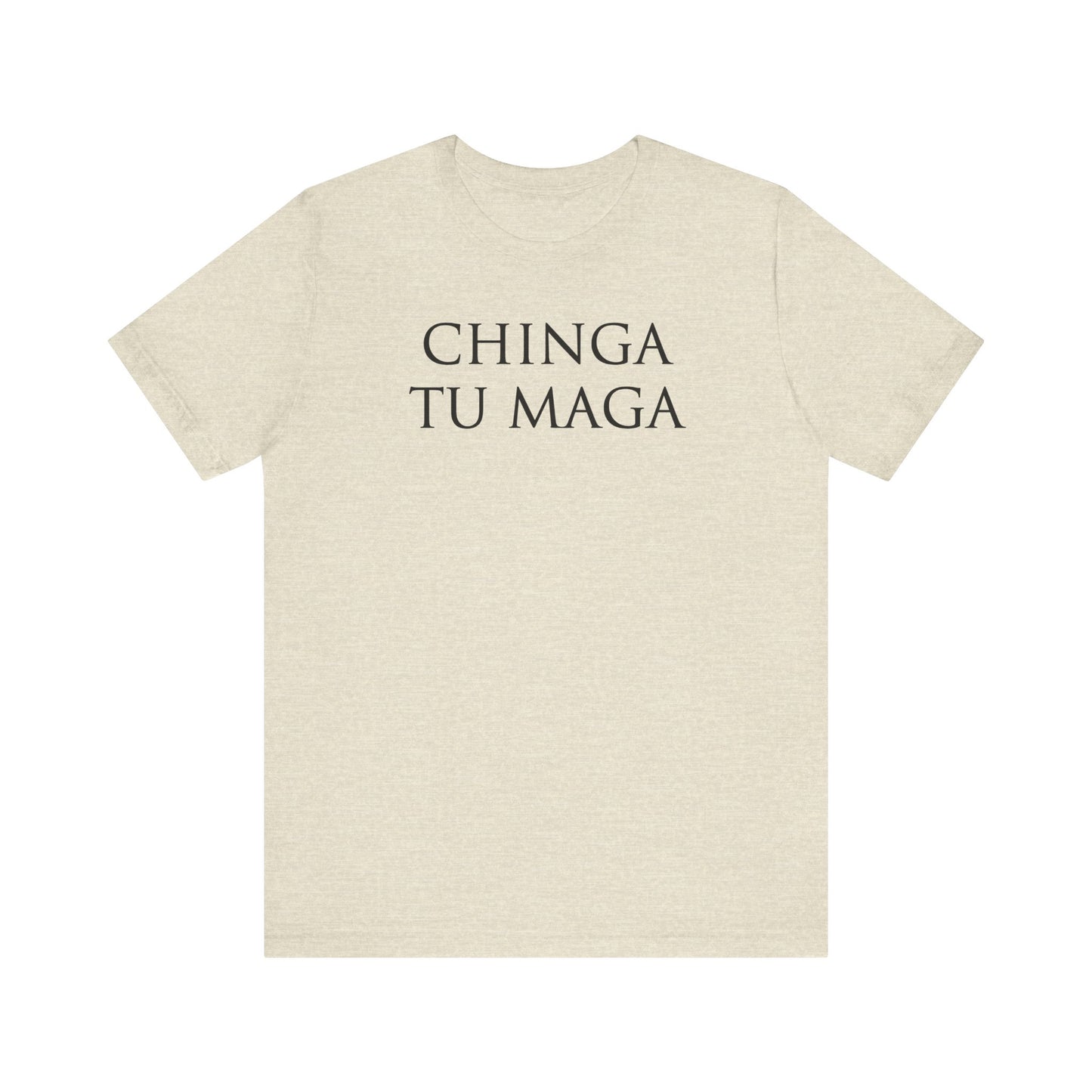 Chinga Tu Maga Unisex Shirt