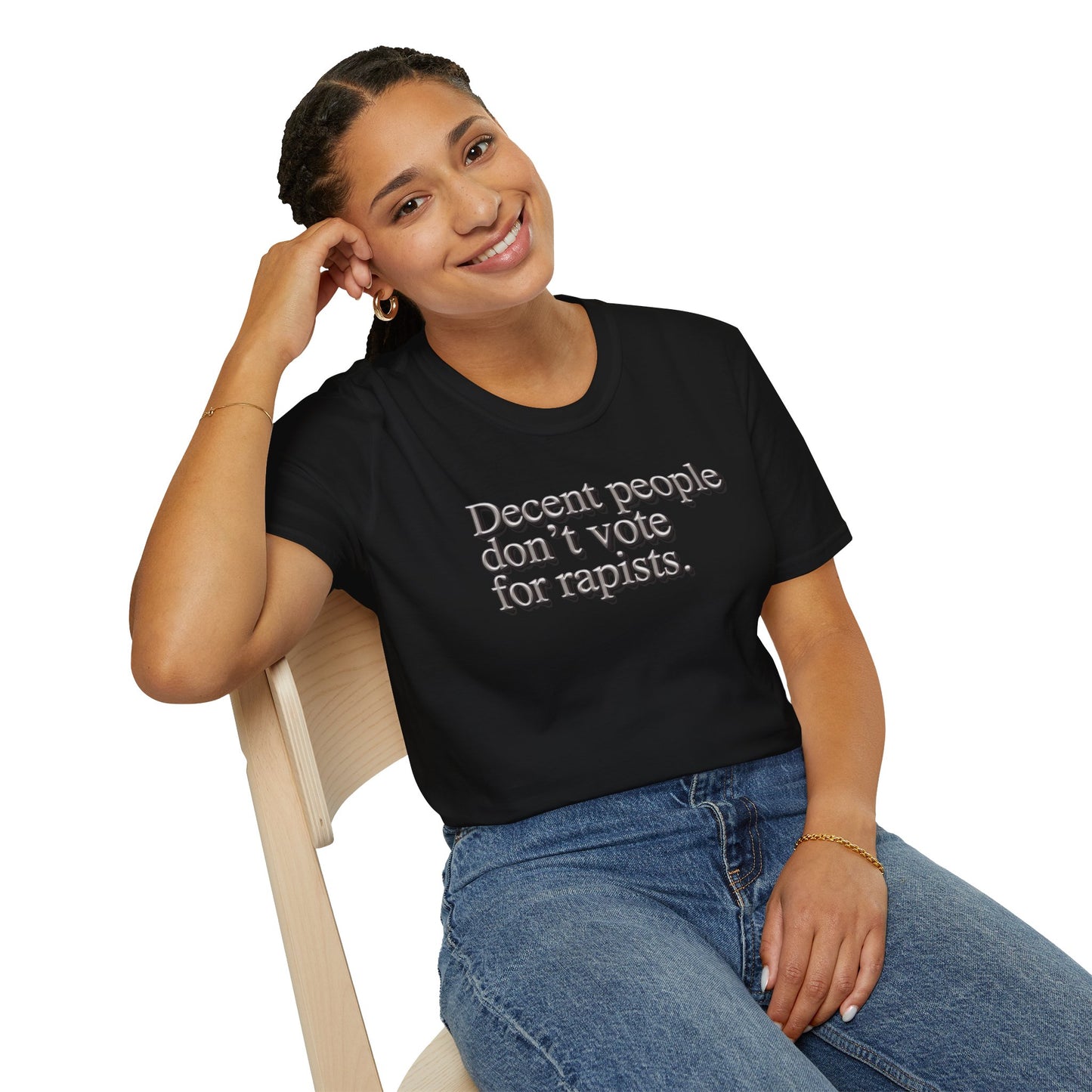 Political Statement T-Shirt — "Decent People Don't Vote for Rapists"