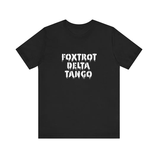 Foxtrot Delta Tango - FDT Shirt