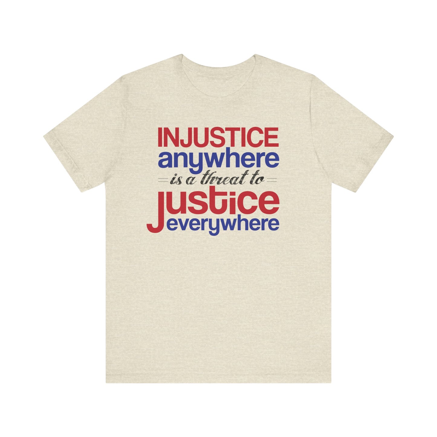 Injustice Anywhere is a Threat to Justice Everywhere