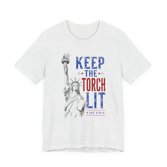 KEEP THE TORCH LIT - July 4th - 250 Years - America - Unisex Shirt