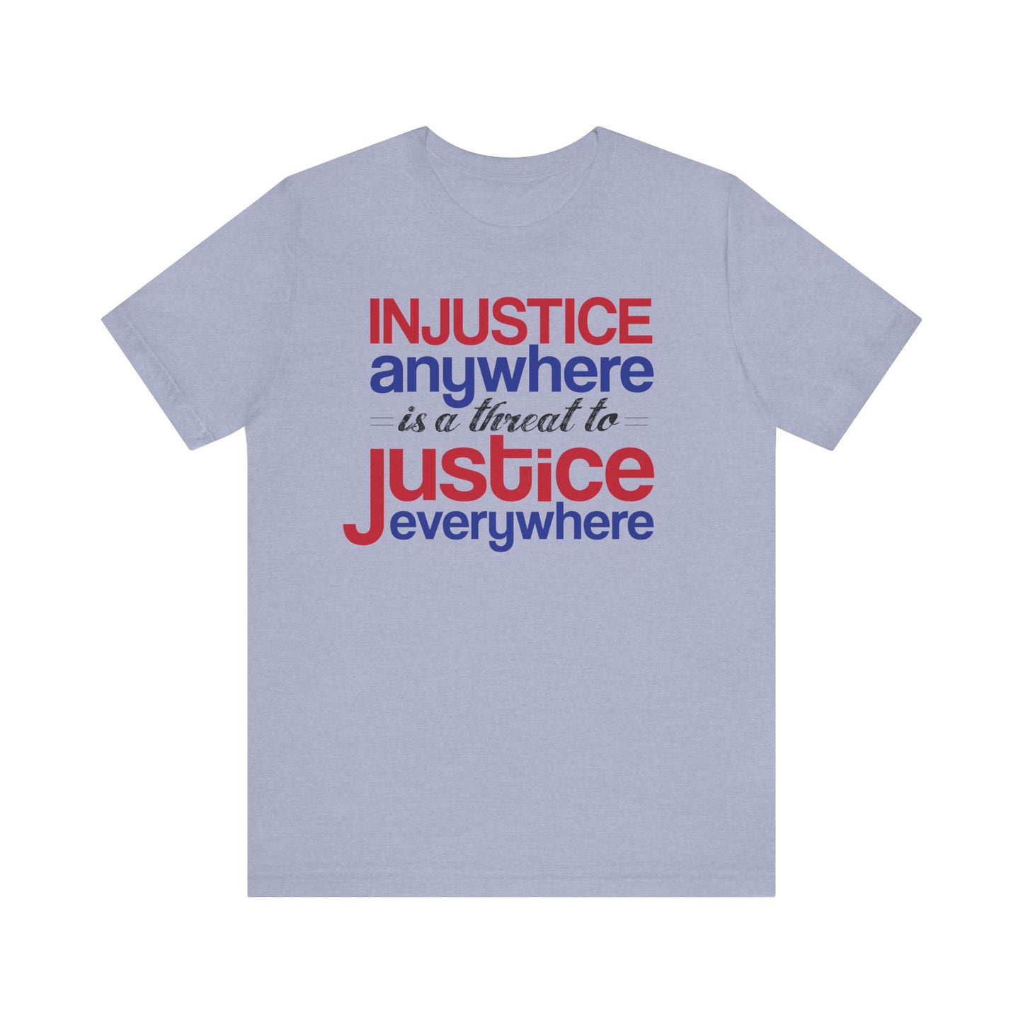 Injustice Anywhere is a Threat to Justice Everywhere