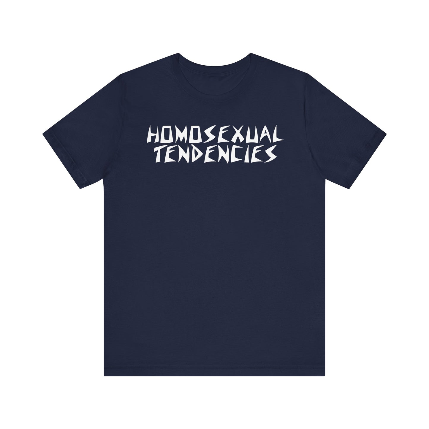 Homosexual Tendencies - Unisex Tee