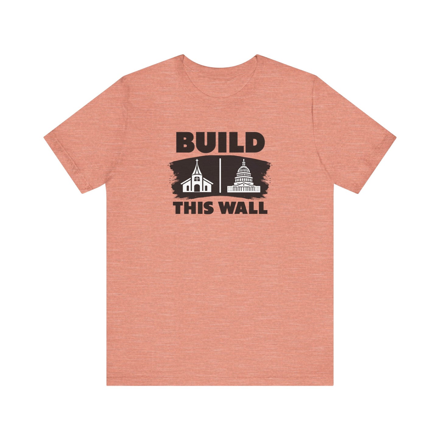Build This Wall: Church & State EditionUnisex Tee