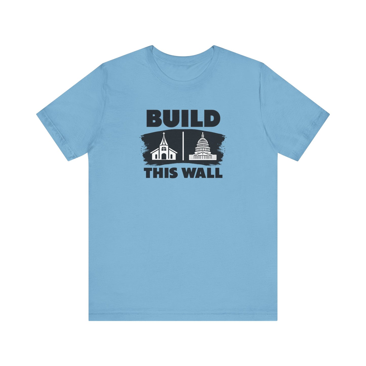 Build This Wall: Church & State EditionUnisex Tee