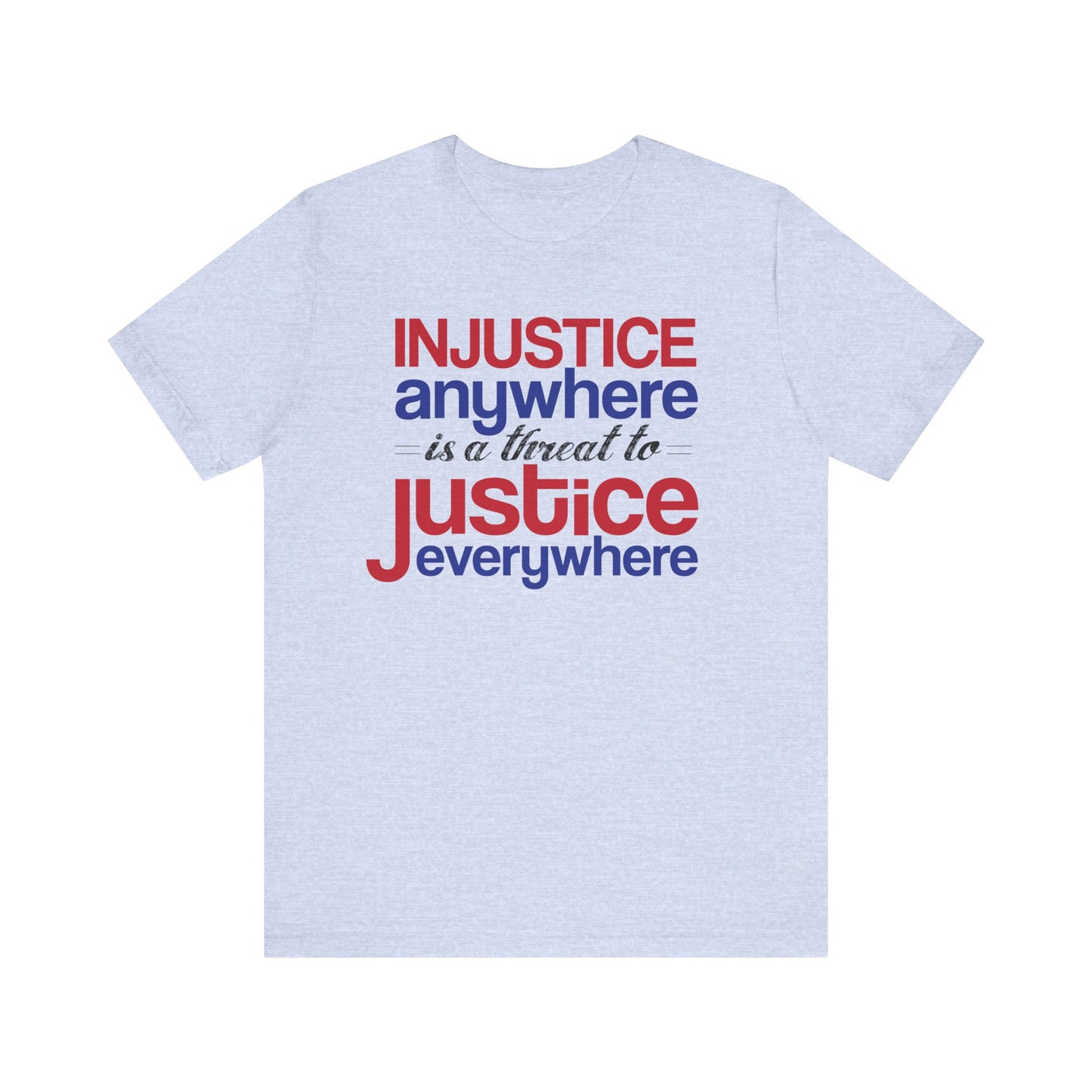 Injustice Anywhere is a Threat to Justice Everywhere