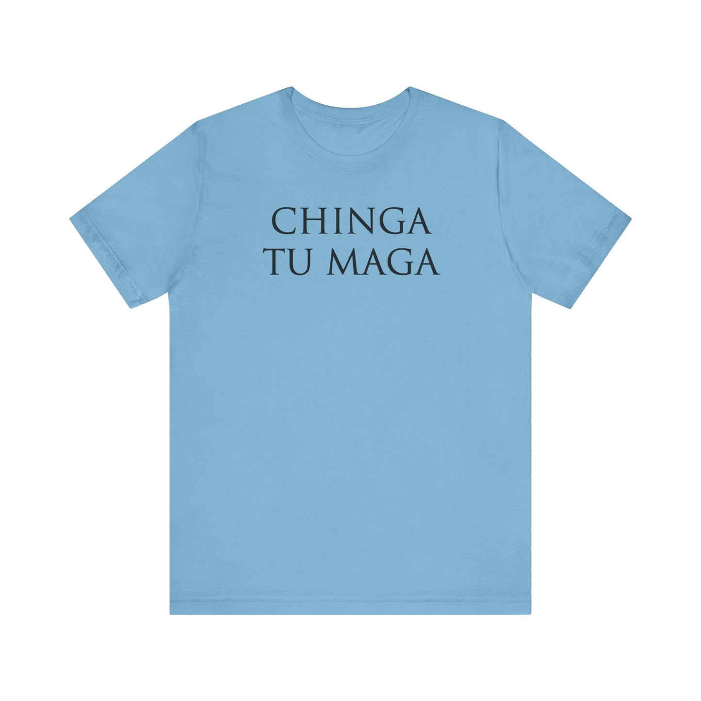 Chinga Tu Maga Unisex Shirt