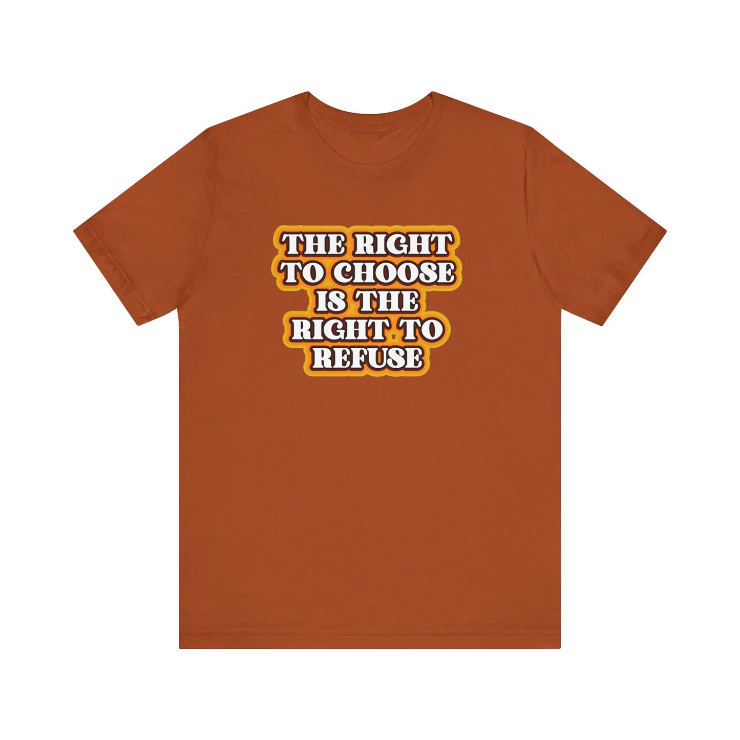 Right to Choose - Right to Refuse