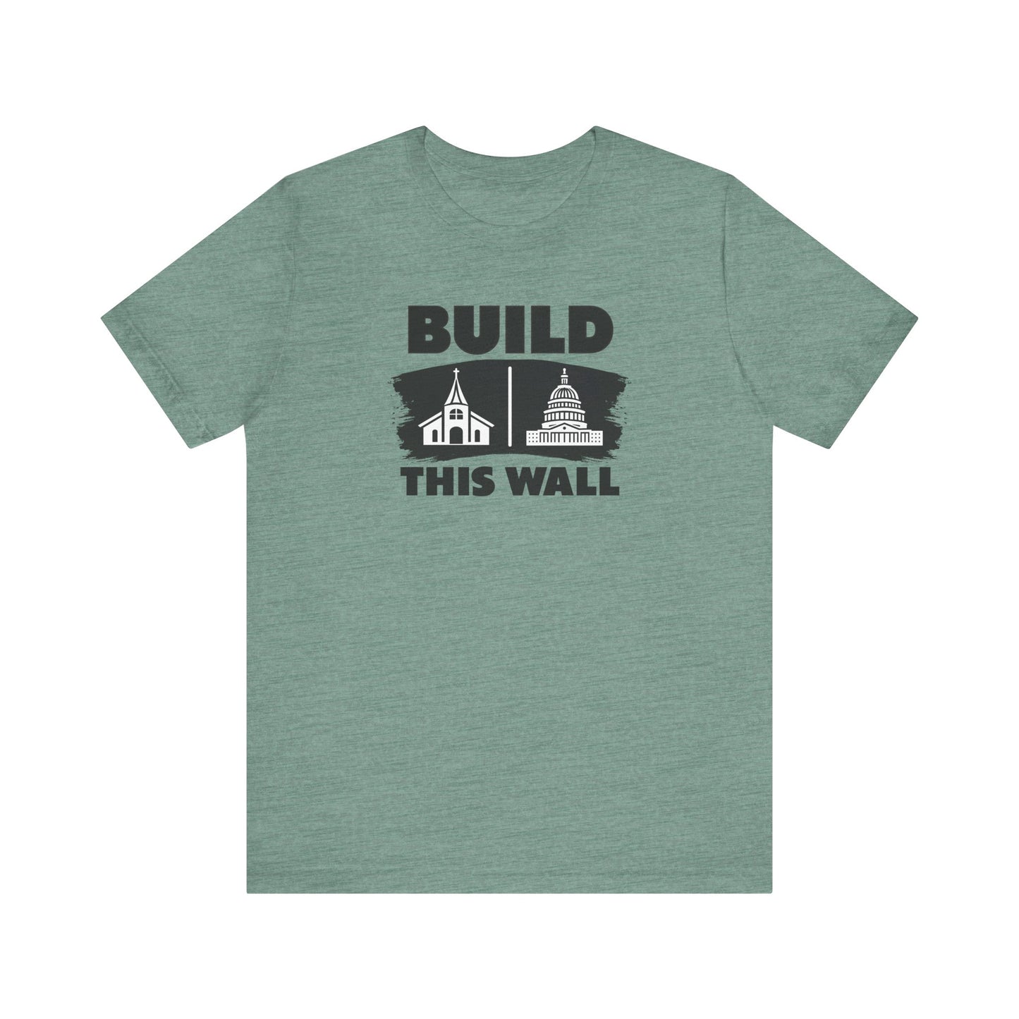 Build This Wall: Church & State EditionUnisex Tee