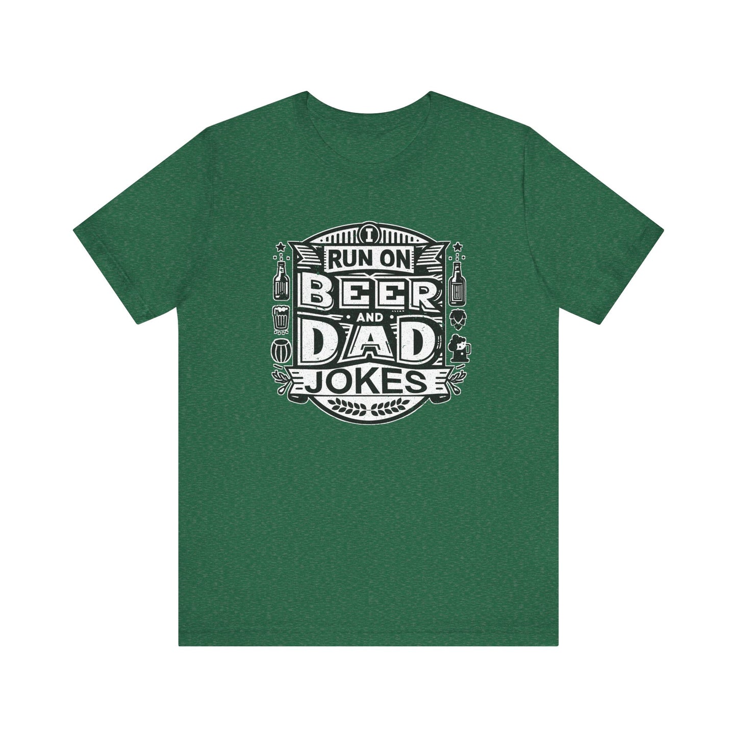 I Run On Beer and Dad Jokes