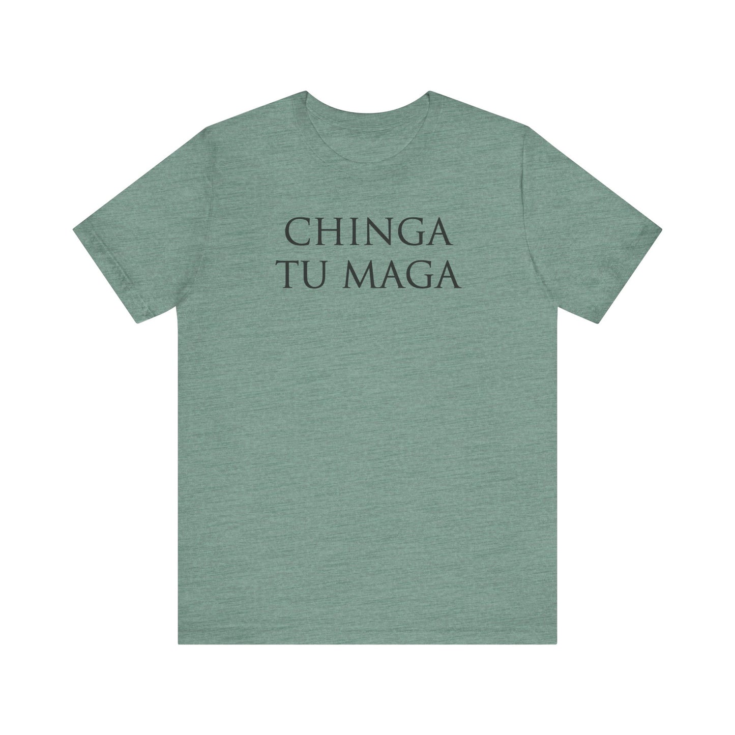 Chinga Tu Maga Unisex Shirt