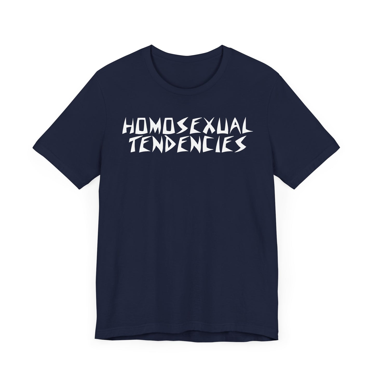 Homosexual Tendencies - Unisex Tee