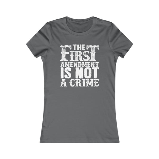 The First Amendment is Not A Crime - Women's Tee