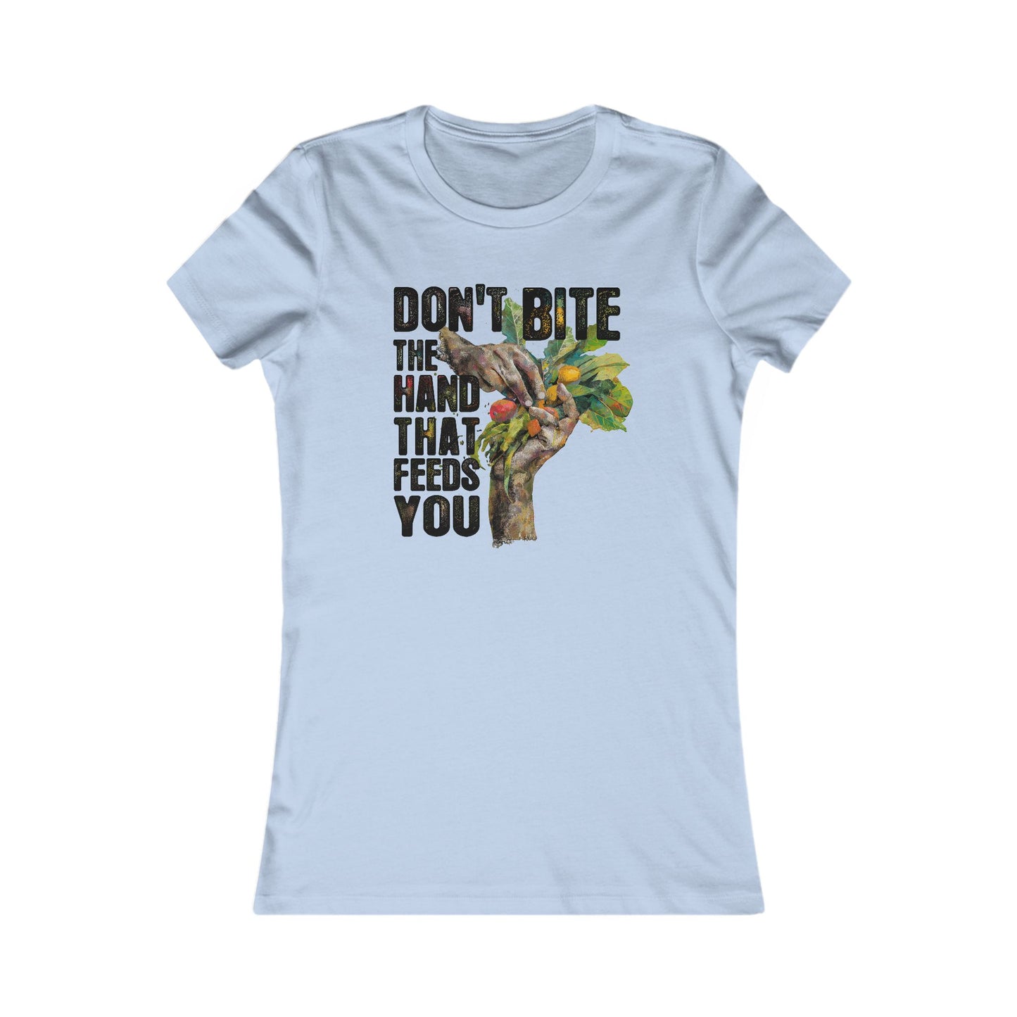 Copy of Don’t Bite the Hand That Feeds You II - Women's Tee