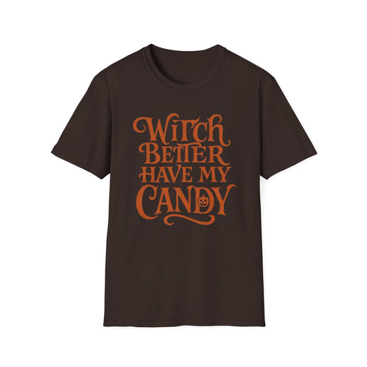 Witch Better Have My Candy Halloween T-Shirt