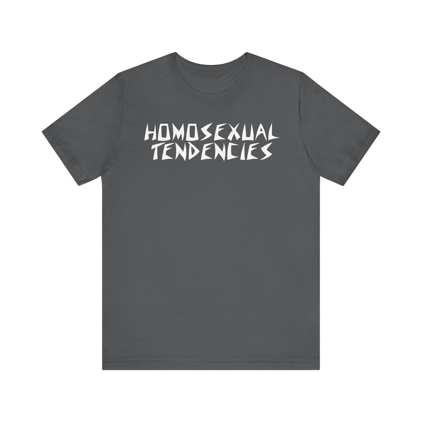 Homosexual Tendencies - Unisex Tee