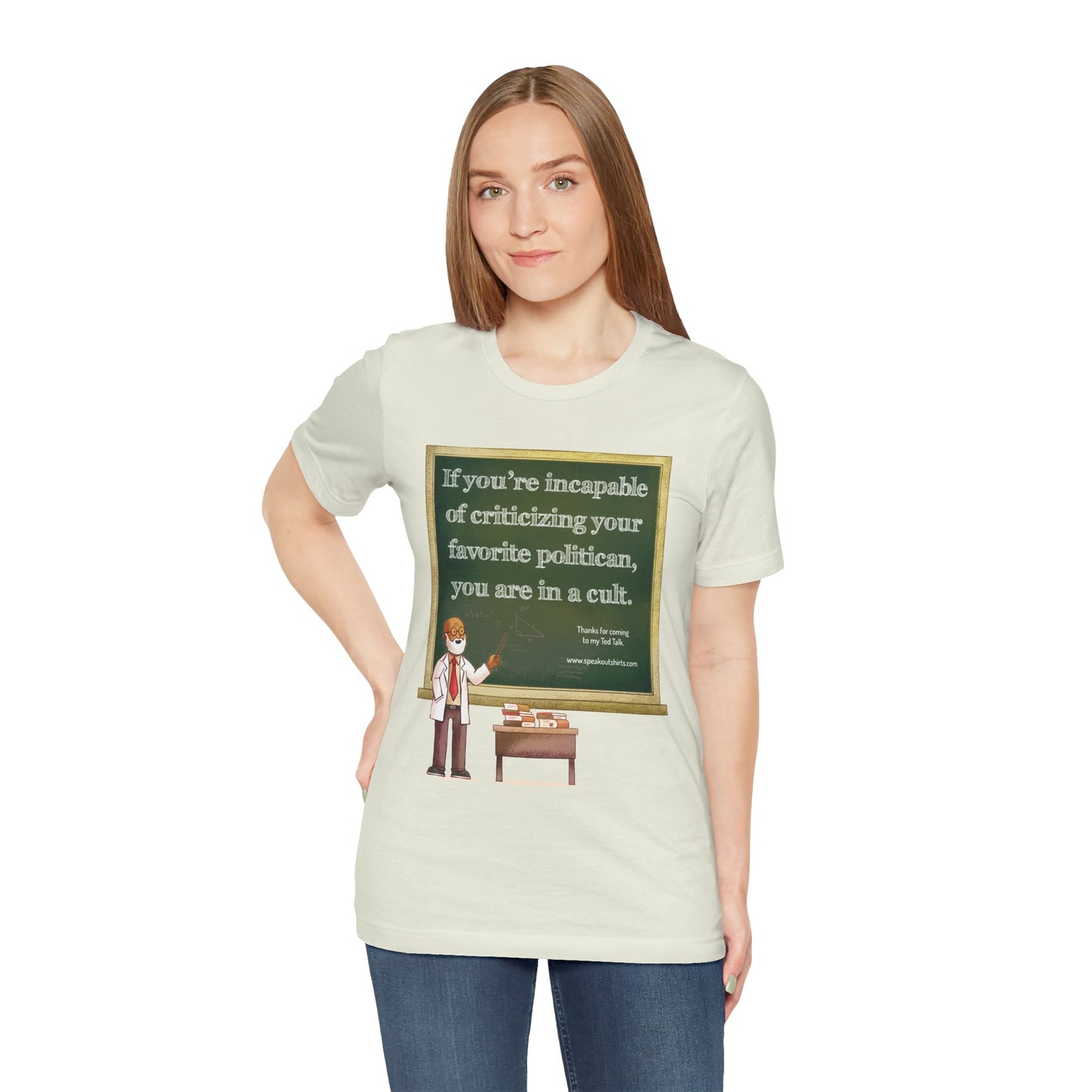 If You're Incapable of Criticizing Your Favorite Politician, You Are In A Cult - Unisex Shirt