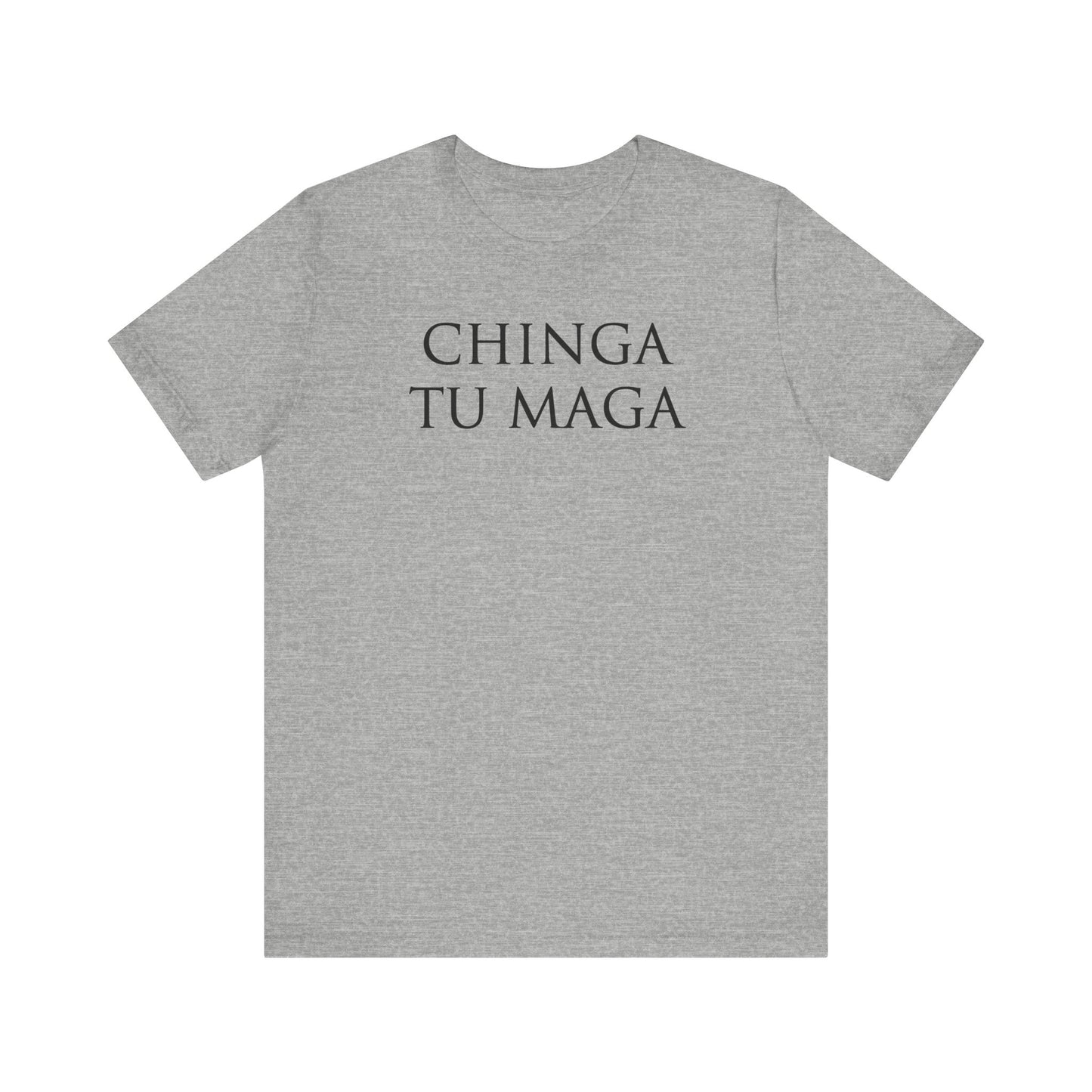 Chinga Tu Maga Unisex Shirt