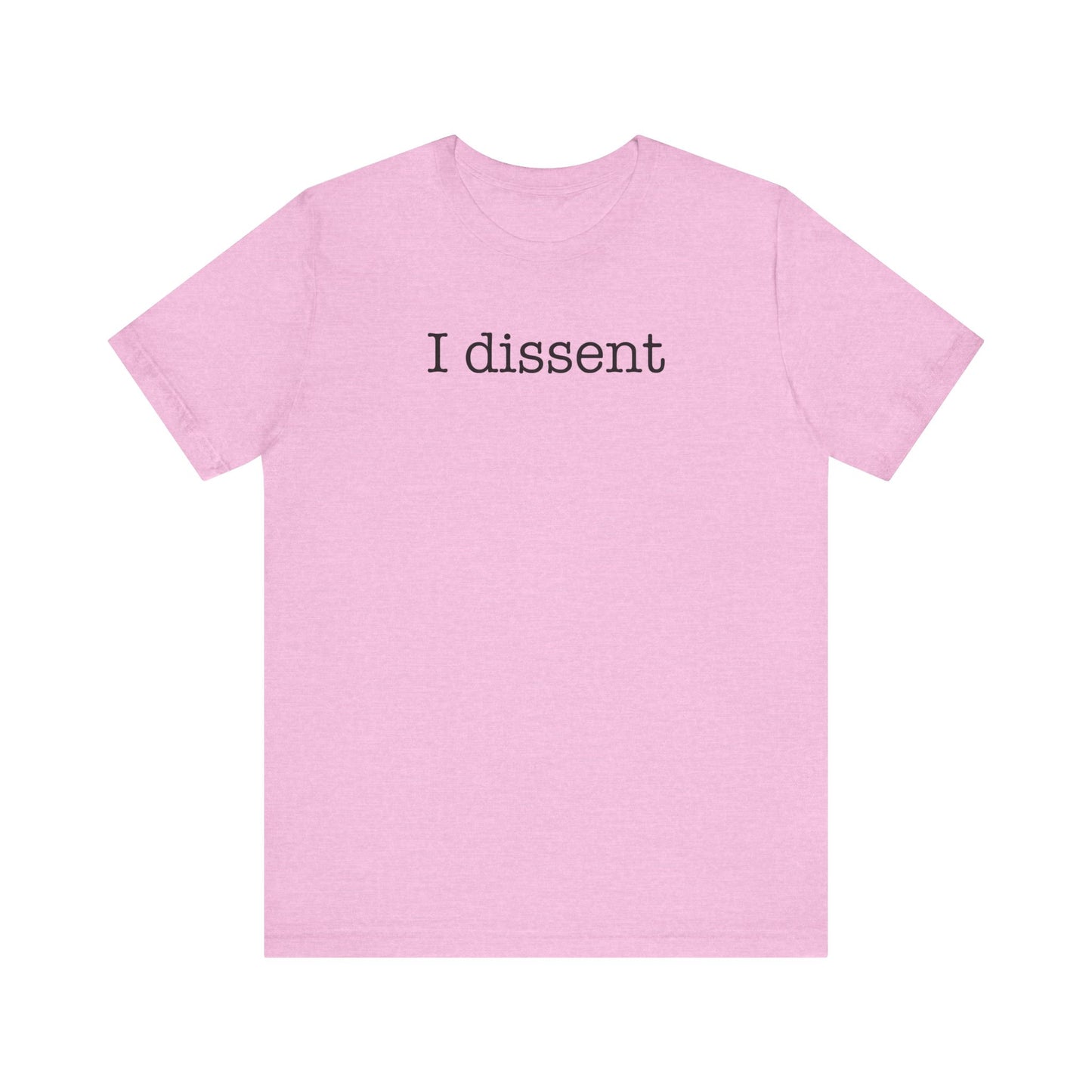 I Dissent Shirt