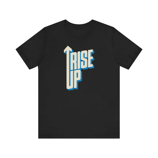 Rise Up Unisex Shirt