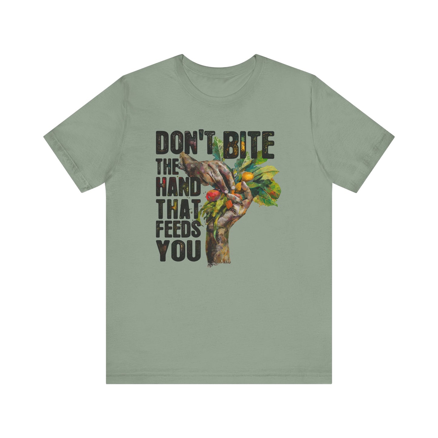 Don’t Bite the Hand That Feeds You II - Unisex Shirt