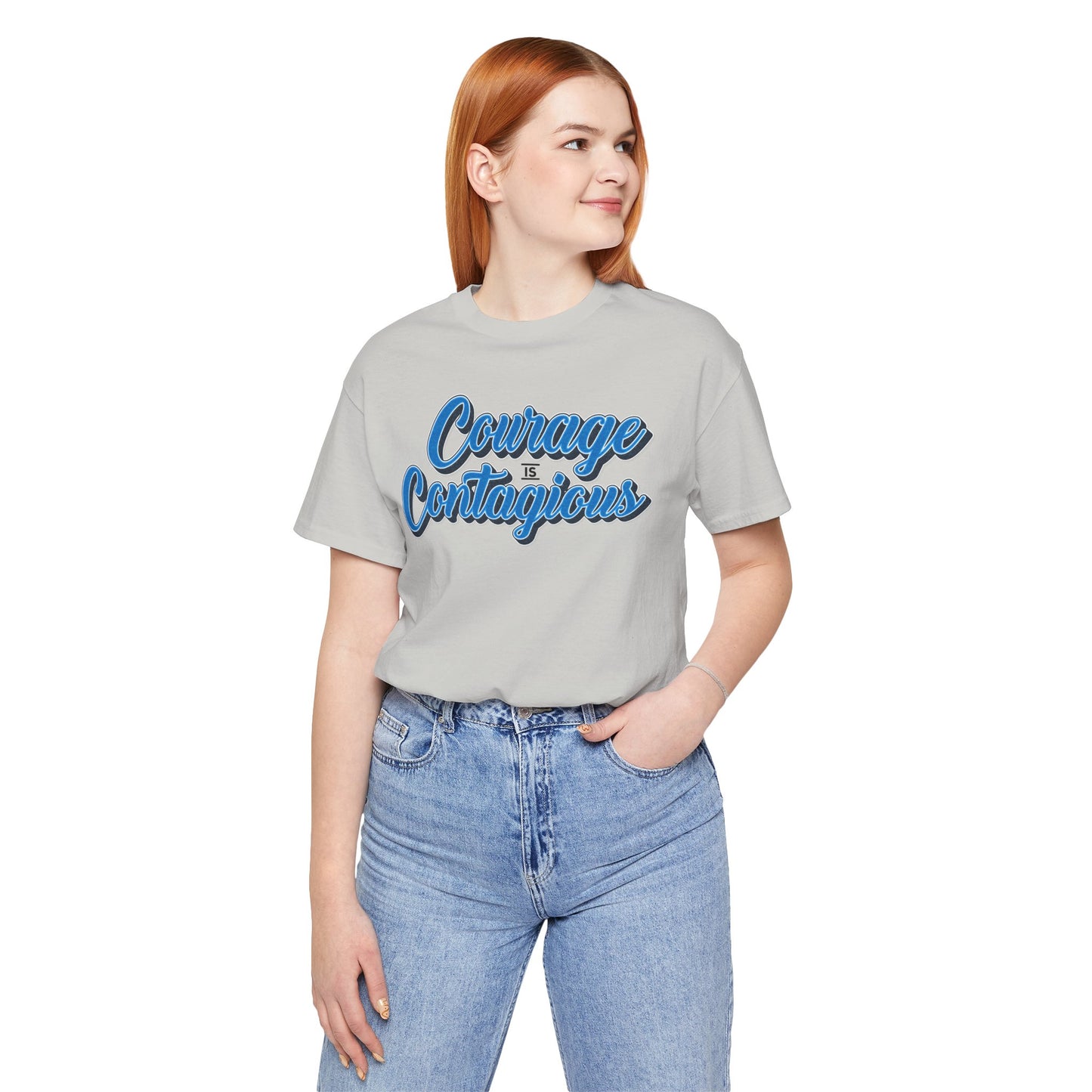 Courage is Contagious Unisex Shirt
