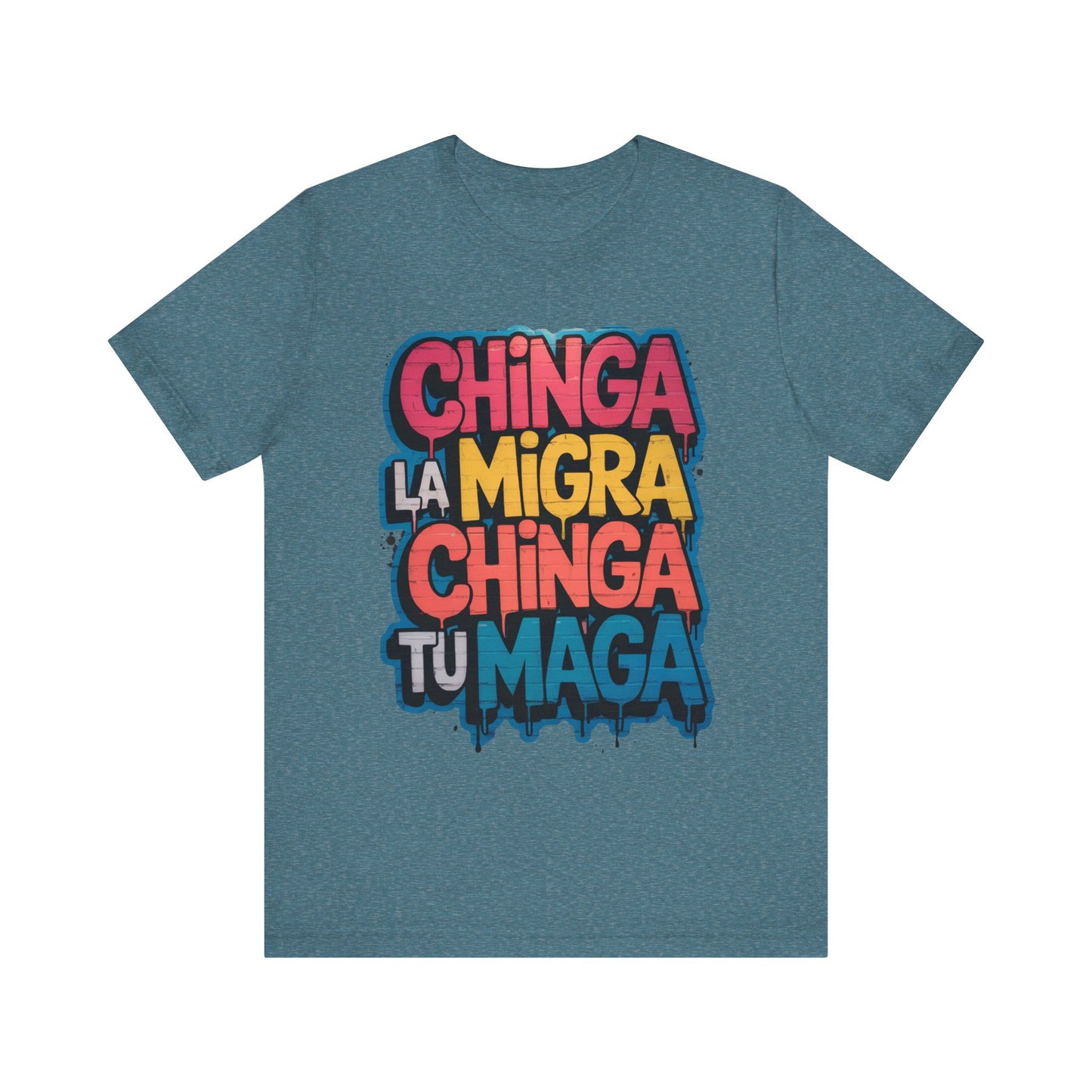 Chinga La Migra – Chinga Tu MAGA Unisex Shirt