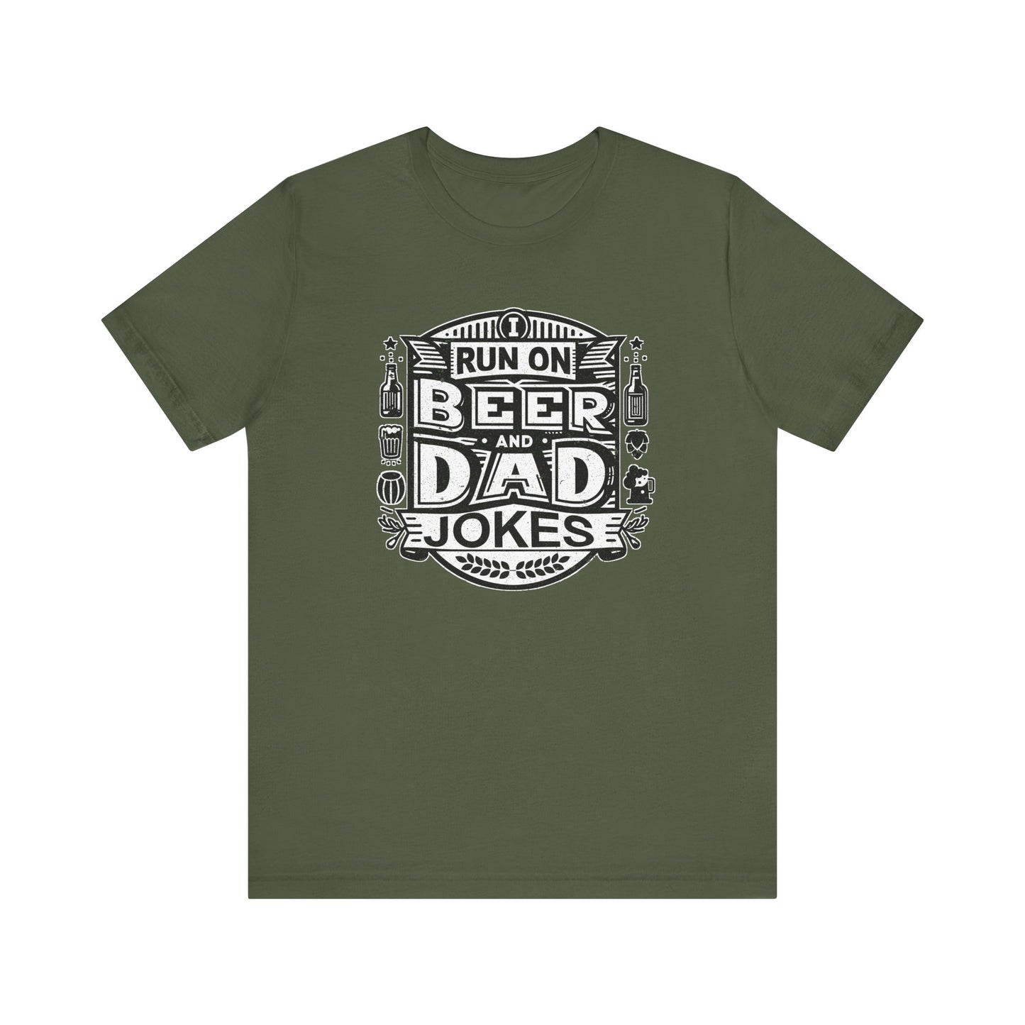 I Run On Beer and Dad Jokes
