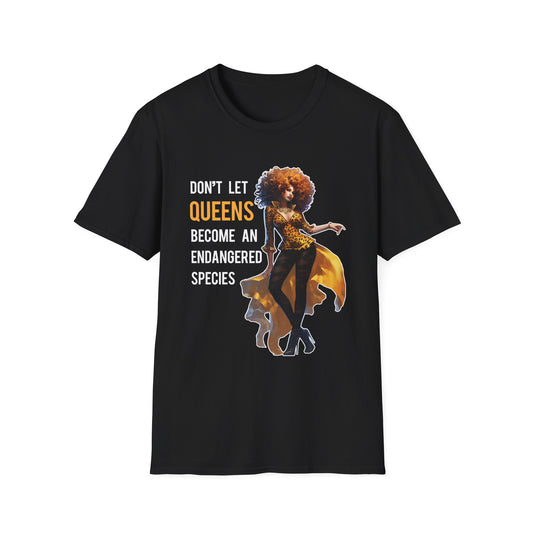 Don't Let Queens Become an Endangered Species