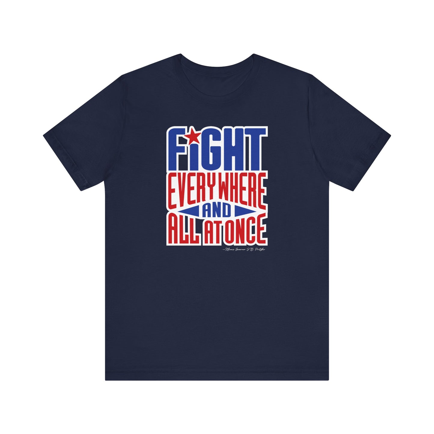 “Fight — Everywhere and All at Once” Tee - Unisex Shirt