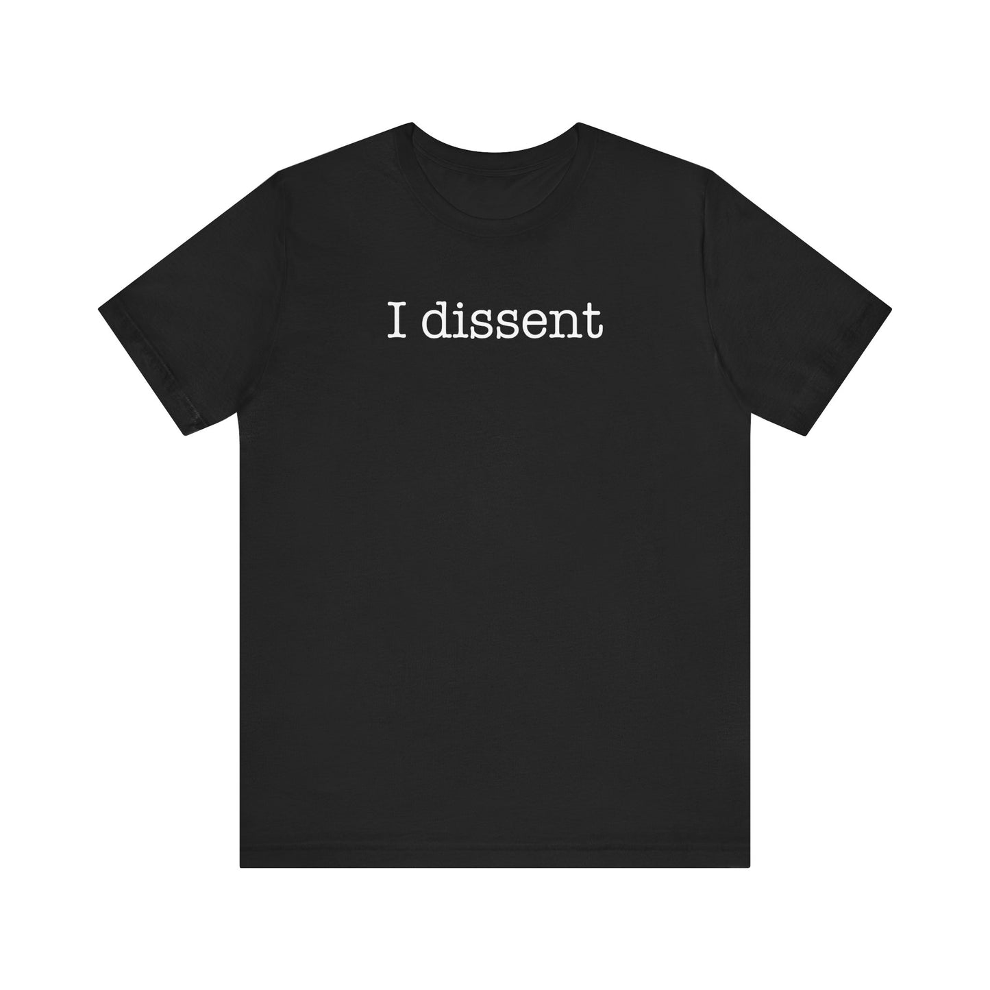I Dissent Shirt