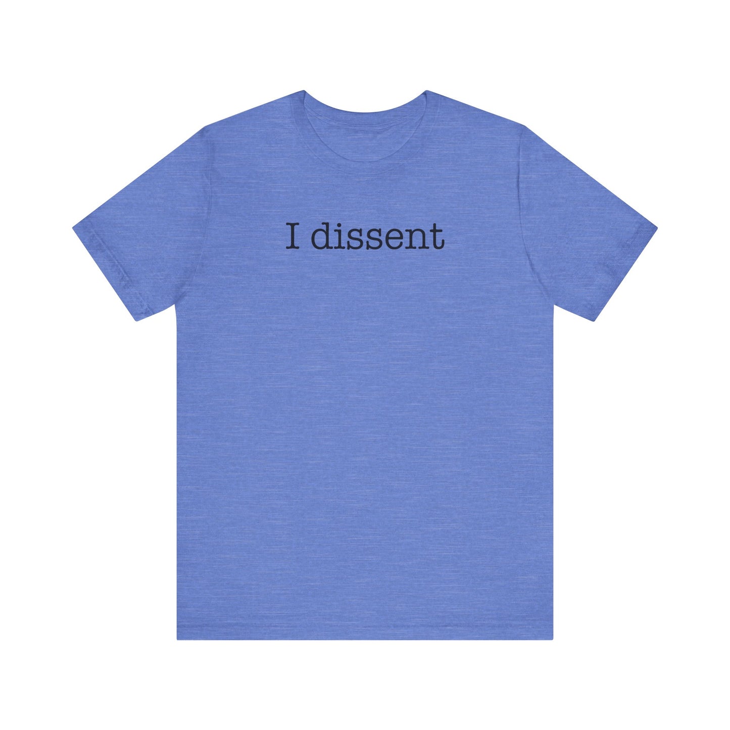 I Dissent Shirt